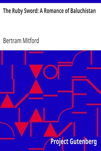 The Ruby Sword: A Romance of Baluchistan by Bertram Mitford