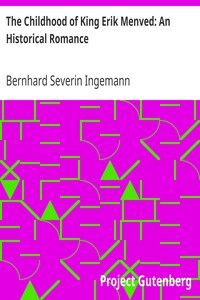 The Childhood of King Erik Menved: An Historical Romance by Bernhard Severin Ingemann