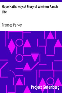 Hope Hathaway: A Story of Western Ranch Life by Frances Parker
