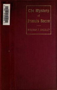 The Mystery of Francis Bacon by William T. (William Thomas) Smedley