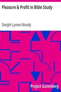 Pleasure & Profit in Bible Study by Dwight Lyman Moody