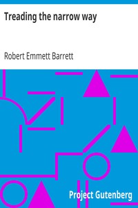Treading the narrow way by Robert Emmett Barrett