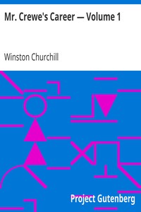 Mr. Crewe's Career — Volume 1 by Winston Churchill