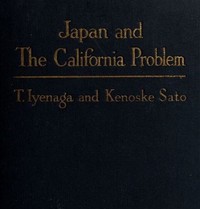 Japan and the California Problem by T. (Toyokichi) Iyenaga