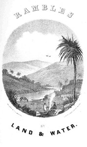 Rambles by Land and Water; or, Notes of Travel in Cuba and Mexico by Benjamin Moore Norman