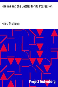 Rheims and the Battles for its Possession by Pneu Michelin (Firm)