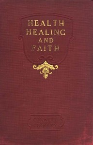 Health, Healing, and Faith by Russell H. Conwell