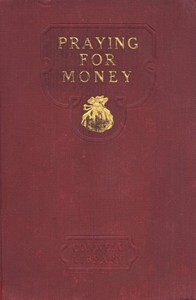 Praying for Money by Russell H. Conwell