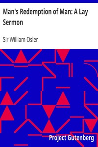 Man's Redemption of Man: A Lay Sermon by William Osler