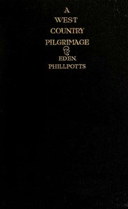 A West Country pilgrimage by Eden Phillpotts