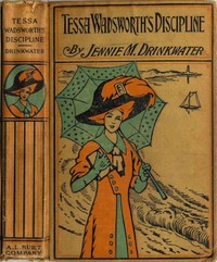 Tessa Wadsworth's Discipline: A Story of the Development of a Young Girl's Life by Nathaniel Conklin