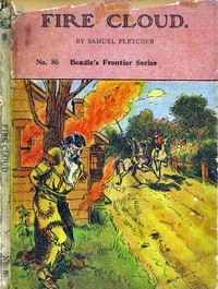 Fire Cloud; Or, The Mysterious Cave. A Story of Indians and Pirates. by Samuel Fletcher