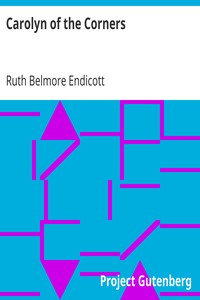Carolyn of the Corners by Ruth Belmore Endicott