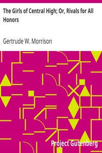 The Girls of Central High; Or, Rivals for All Honors by Gertrude W. Morrison