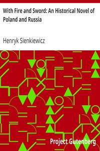 With Fire and Sword: An Historical Novel of Poland and Russia by Henryk Sienkiewicz