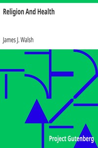 Religion And Health by James J. (James Joseph) Walsh