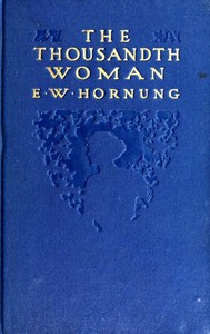 The Thousandth Woman by E. W. (Ernest William) Hornung