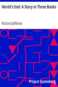 World's End: A Story in Three Books by Richard Jefferies