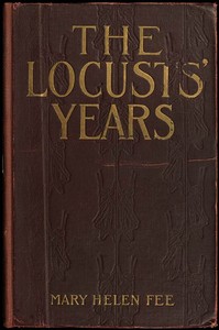 The Locusts' Years by Mary H. (Mary Helen) Fee
