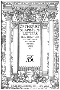 Of the Just Shaping of Letters by Albrecht Dürer