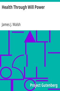 Health Through Will Power by James J. (James Joseph) Walsh