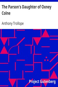 The Parson's Daughter of Oxney Colne by Anthony Trollope