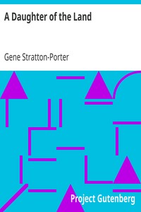A Daughter of the Land by Gene Stratton-Porter