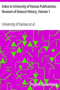 Index to University of Kansas Publications, Museum of Natural History, Volume 1
1946-1950 by University of Kansas