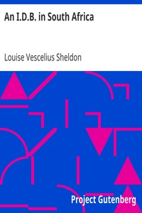 An I.D.B. in South Africa by Louise Vescelius Sheldon