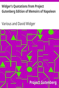 Widger's Quotations from Project Gutenberg Edition of Memoirs of Napoleon by Various
