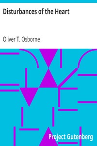 Disturbances of the Heart
Discussion of the Treatment of the Heart in Its Various Disorders, With a Chapter on Blood Pressure by Oliver T. (Oliver Thomas) Osborne