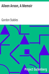 Aileen Aroon, A Memoir
With other Tales of Faithful Friends and Favourites by Gordon Stables