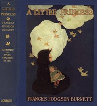 A Little Princess: Being the whole story of Sara Crewe now told for the first time by Frances Hodgson Burnett