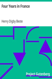 Four Years in France
or, Narrative of an English Family's Residence there during that Period; Preceded by some Account of the Conversion of the Author to the Catholic Faith by Henry Digby Beste