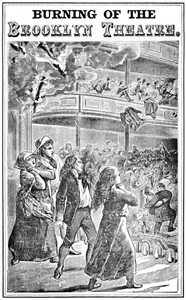 Burning of the Brooklyn Theatre
A thrilling personal experience! Brooklyn's horror. Wholesale holocaust at the Brooklyn, New York, Theatre, on the night of December 5th, 1876 by Anonymous