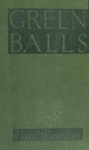 "Green Balls" : The Adventures of a Night-Bomber by Paul Bewsher
