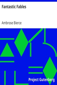 Fantastic Fables by Ambrose Bierce