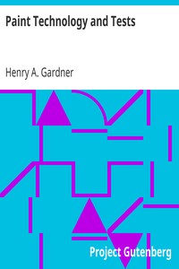 Paint Technology and Tests by Henry A. (Henry Alfred) Gardner