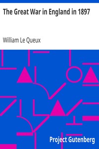 The Great War in England in 1897 by William Le Queux