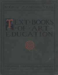 Text books of art education, v. 2 of 7. Book II, Second Year by Hugo B. Froehlich