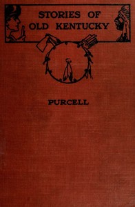 Stories of Old Kentucky by Martha C. Grassham Purcell