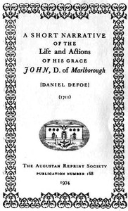 A Short Narrative of the Life and Actions of His Grace John, D. of Marlborogh by Daniel Defoe
