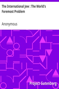 The International Jew : The World's Foremost Problem by Anonymous