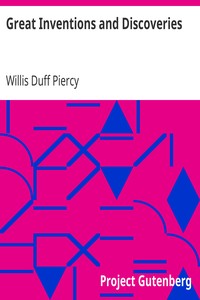 Great Inventions and Discoveries by Willis Duff Piercy