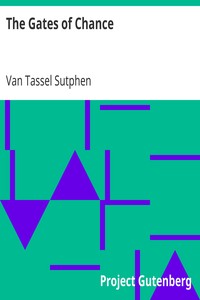 The Gates of Chance by Van Tassel Sutphen