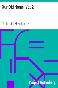 Our Old Home, Vol. 2
Annotated with Passages from the Author's Notebook by Nathaniel Hawthorne