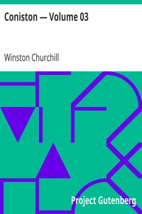 Coniston — Volume 03 by Winston Churchill