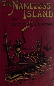 The Nameless Island: A Story of Some Modern Robinson Crusoes by Percy F. (Percy Francis) Westerman