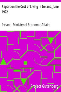 Report on the Cost of Living in Ireland, June 1922 by Ireland. Ministry of Economic Affairs