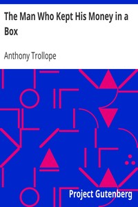 The Man Who Kept His Money in a Box by Anthony Trollope